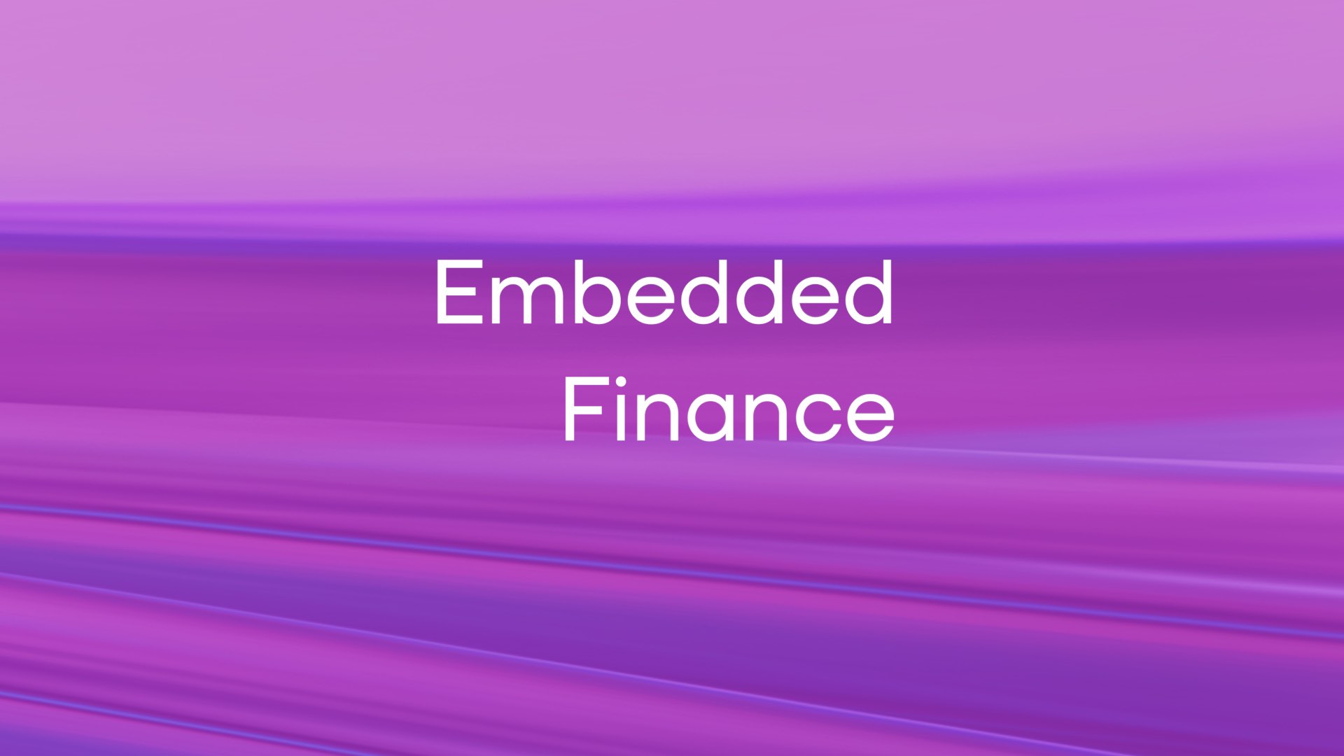 From Open Finance to Embedded Finance
